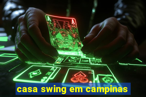 casa swing em campinas